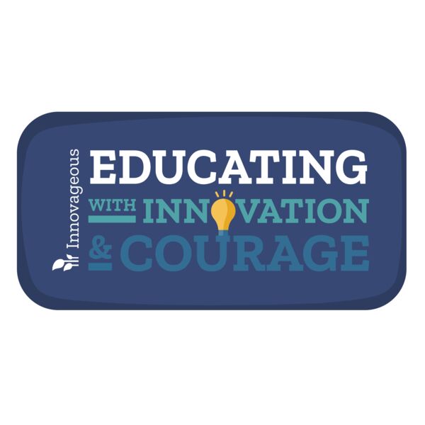 Educating with Innovation and Courage Thumbnail
